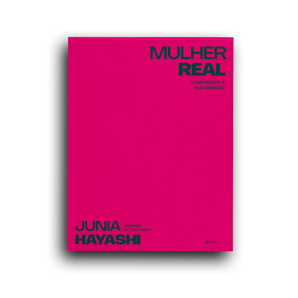 Mulher Real - Cumprindo a sua missão - Junia Hayashi